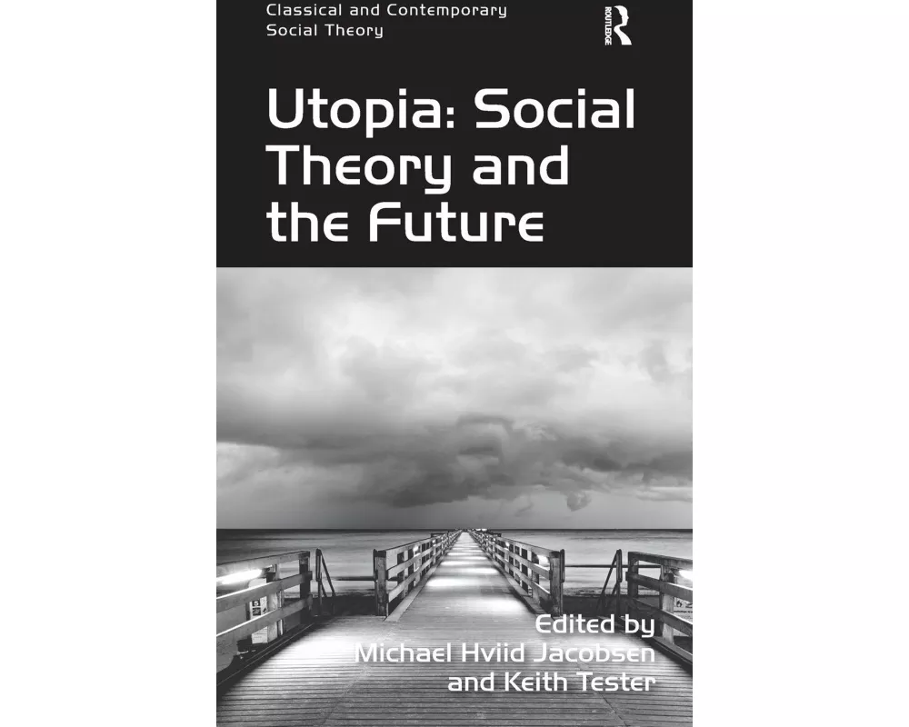 Utopia: Social Theory and the Future