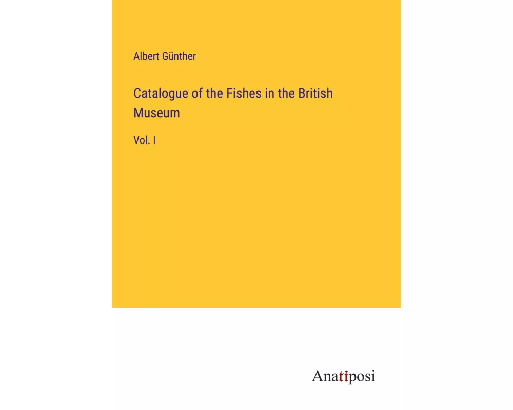 Catalogue of the Fishes in the British Museum