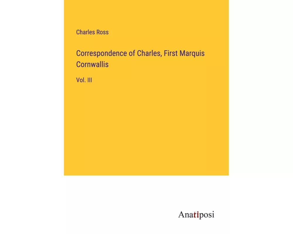 Correspondence of Charles, First Marquis Cornwallis