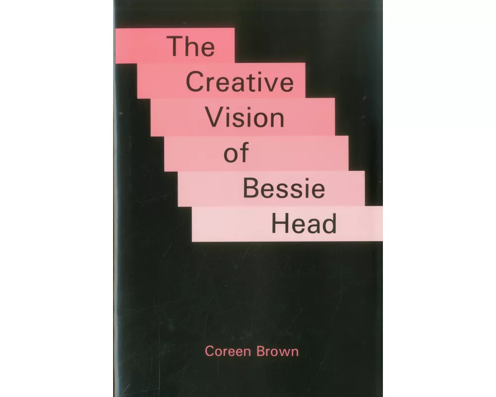 The Creative Vision of Bessie Head