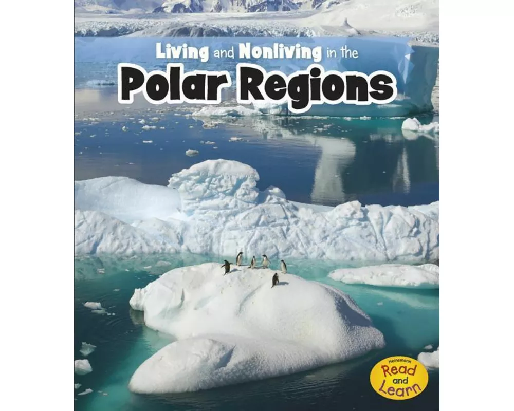 Living and Nonliving in the Polar Regions