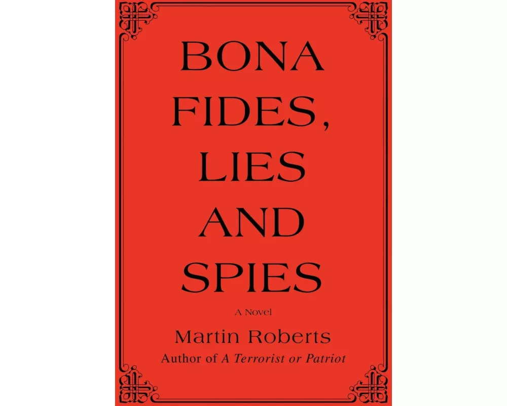 Bona Fides, Lies and Spies
