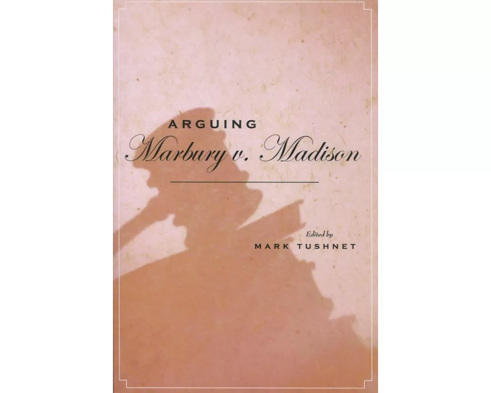 Arguing Marbury V. Madison