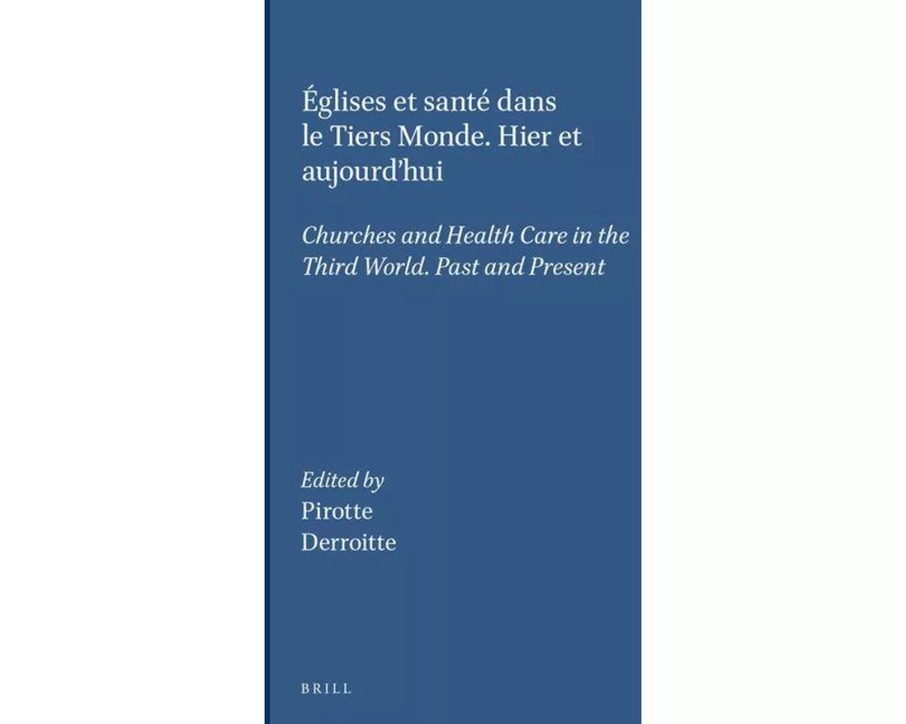 Églises et santé dans le Tiers Monde. Hier et aujourd'hui