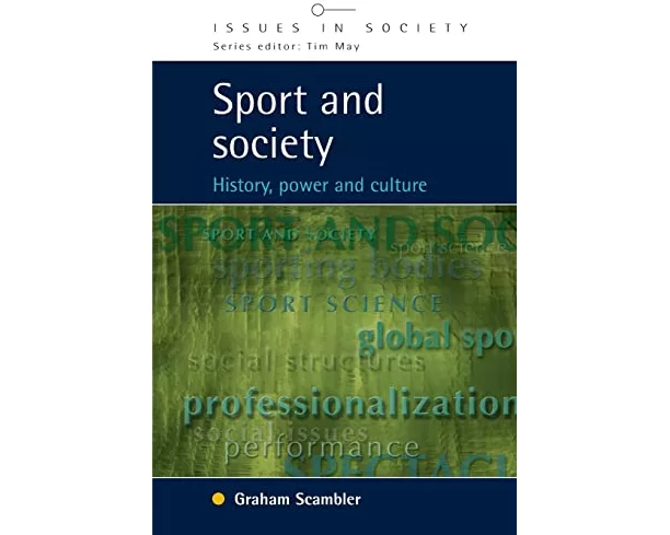 Sport and Society: History Power and Culture