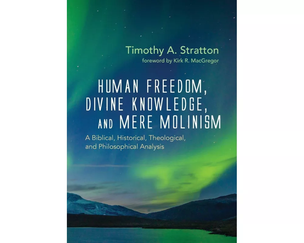 Human Freedom, Divine Knowledge, and Mere Molinism