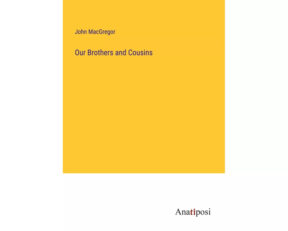 Our Brothers and Cousins