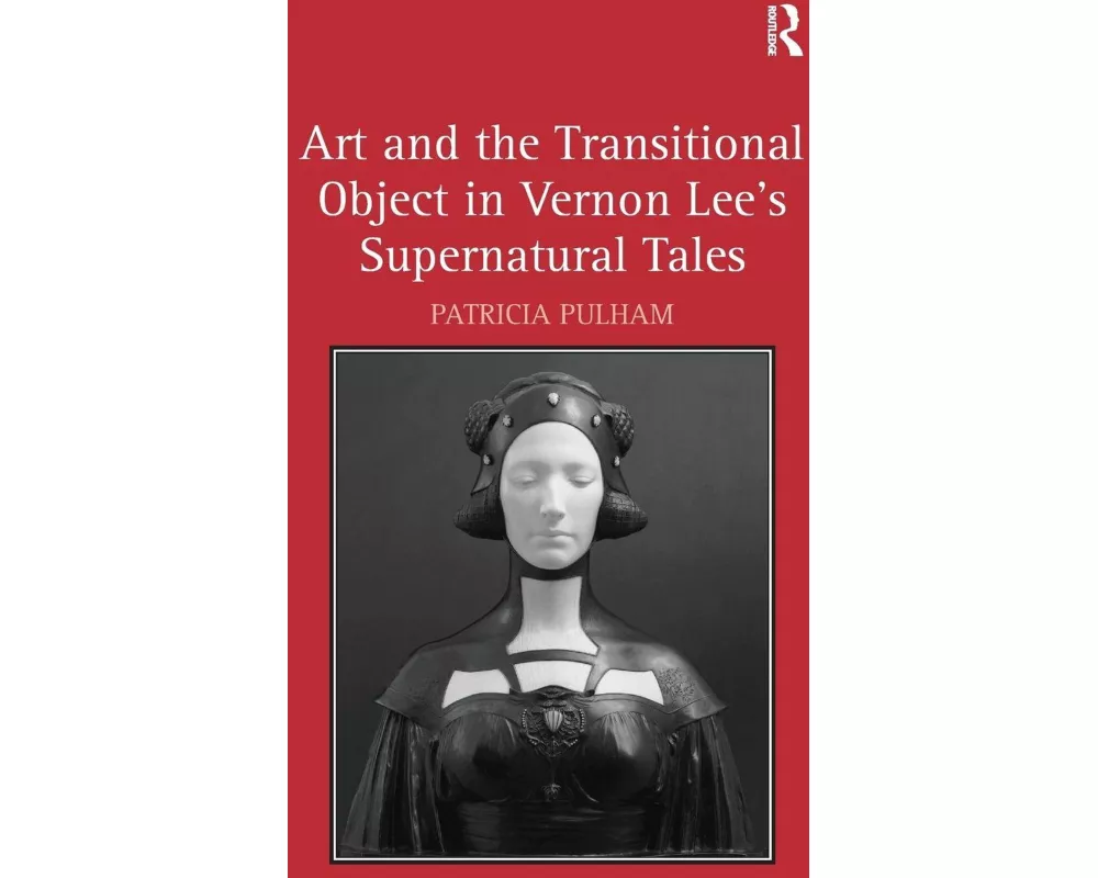 Art and the Transitional Object in Vernon Lee's Supernatural Tales