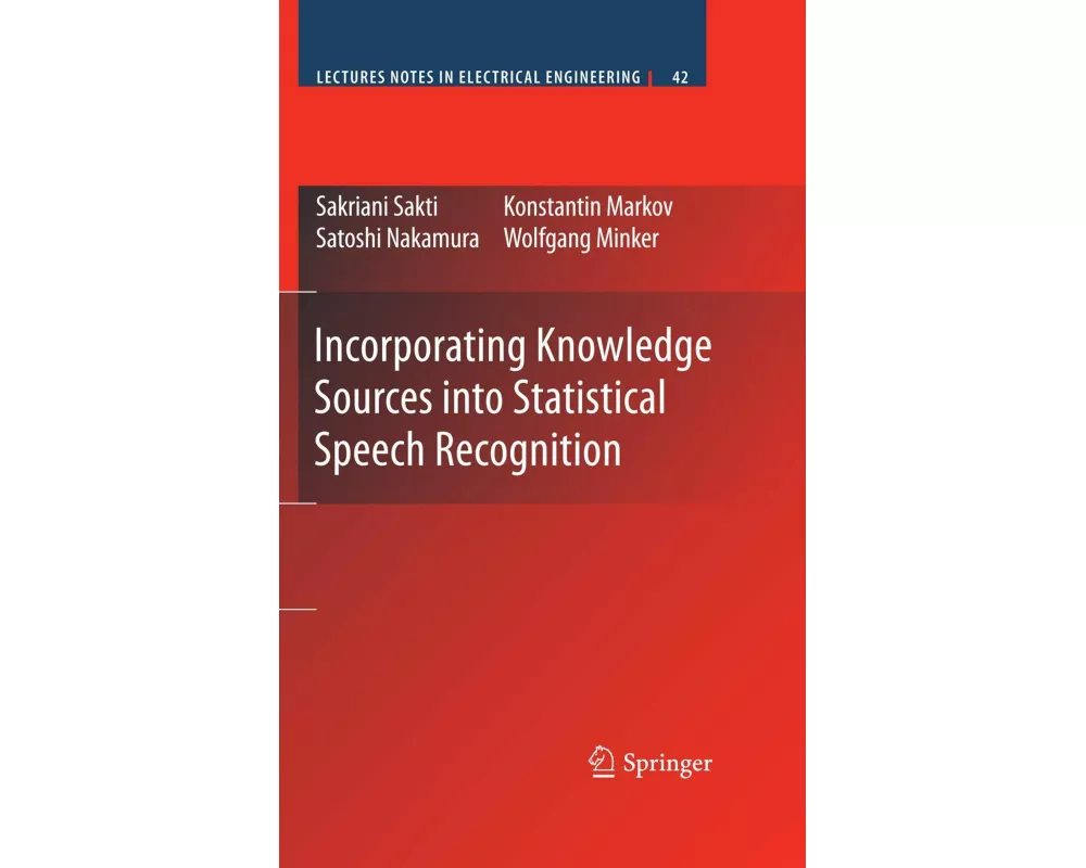 Incorporating Knowledge Sources Into Statistical Speech Recognition