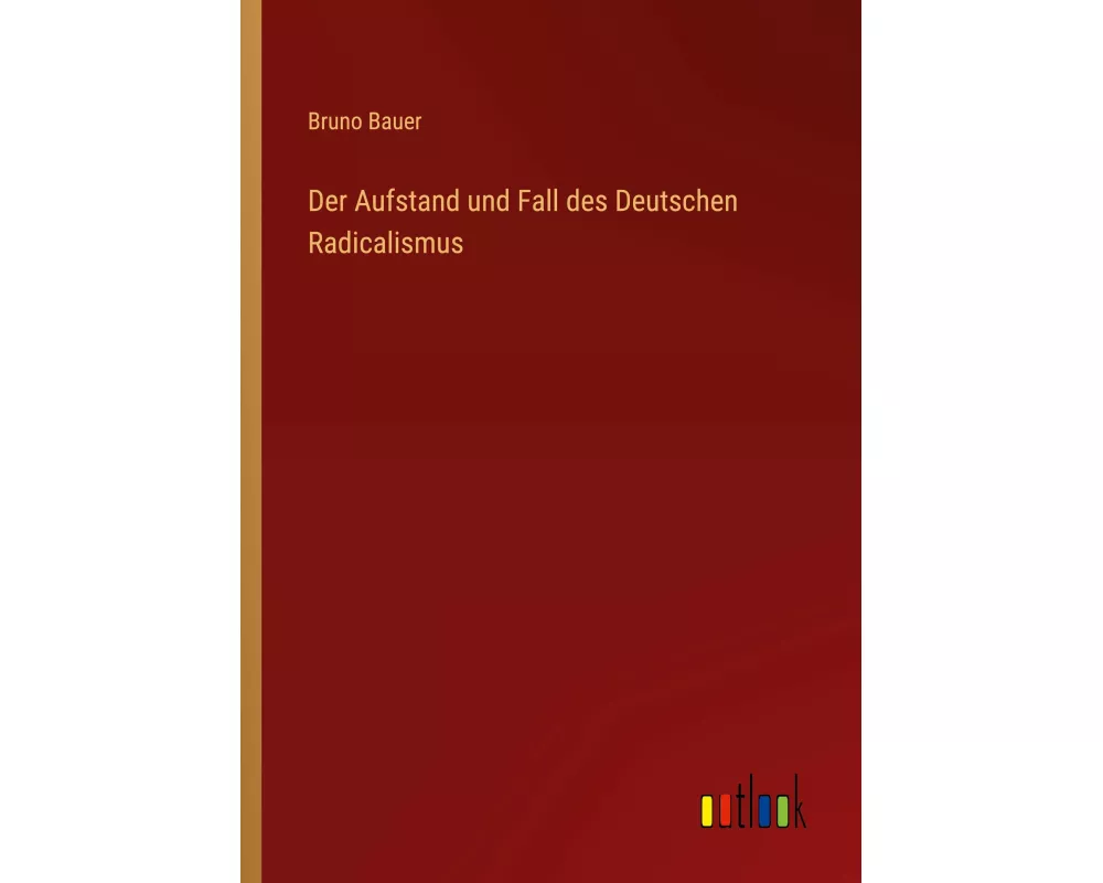 Der Aufstand und Fall des Deutschen Radicalismus