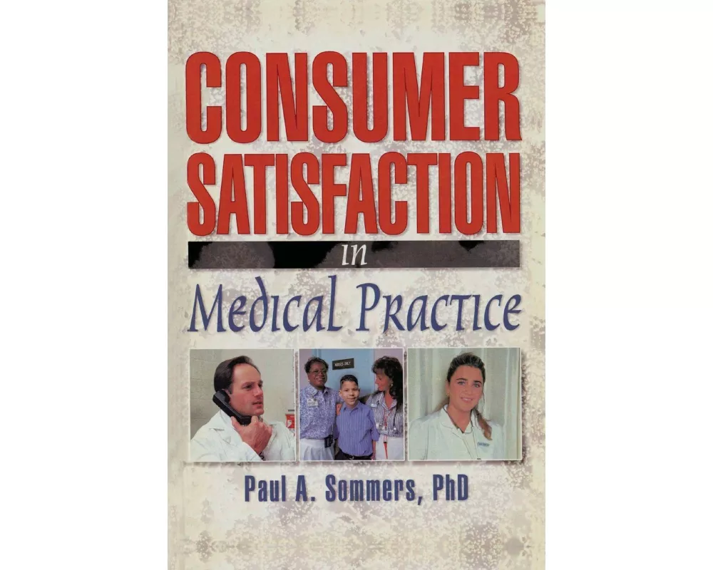 Consumer Satisfaction in Medical Practice