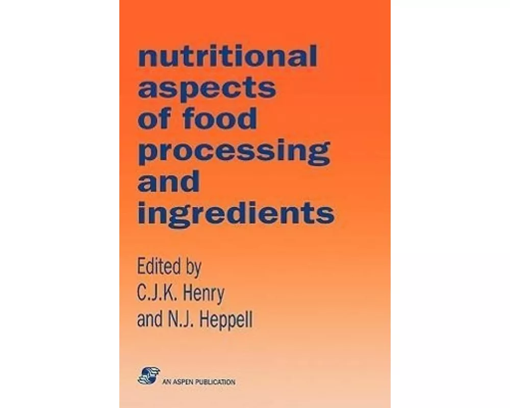 Nutritional Aspects of Food Processing and Ingredients