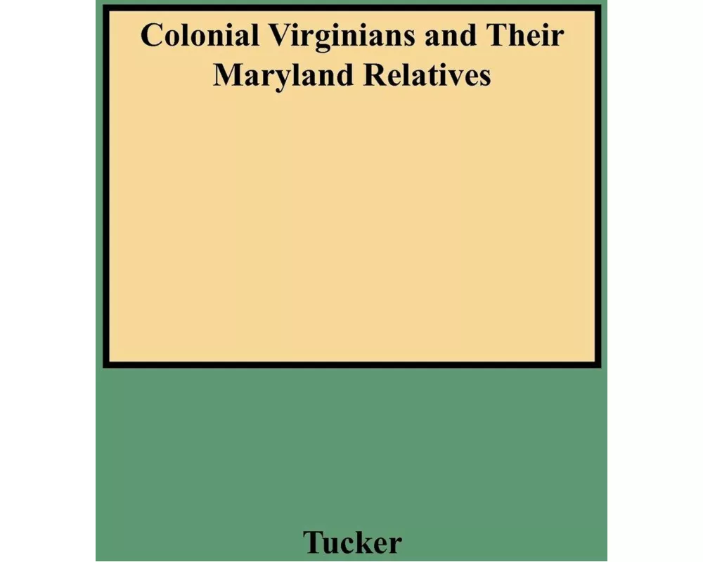 Colonial Virginians and Their Maryland Relatives