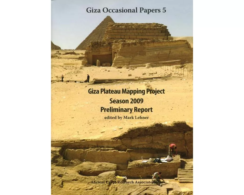 Giza Plateau Mapping Project Season 2009 Preliminary Report