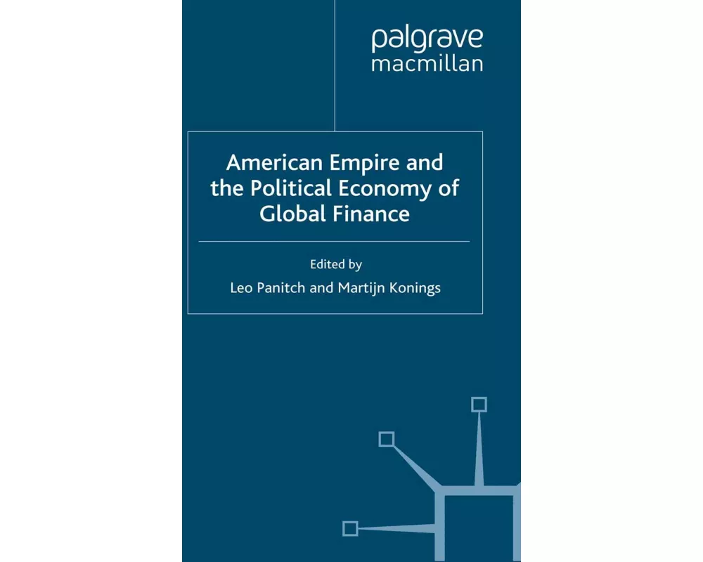 American Empire and the Political Economy of Global Finance