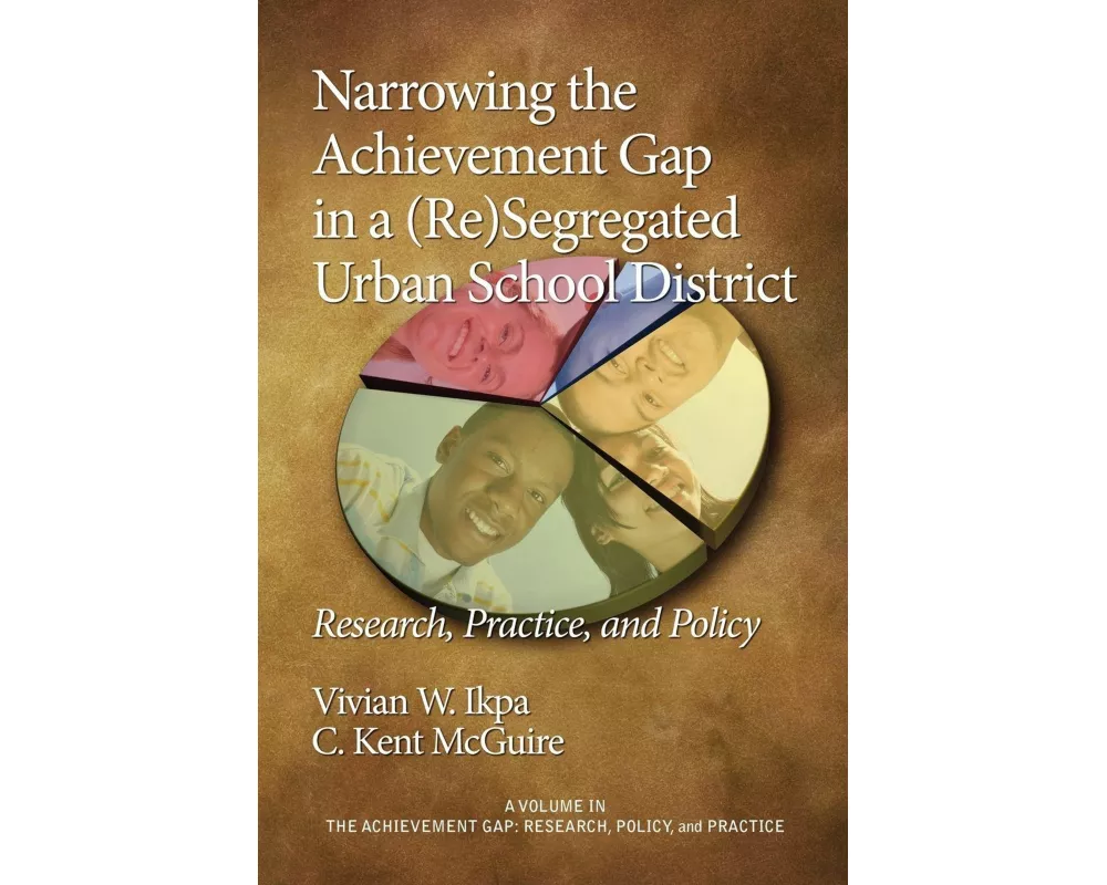 Narrowing the Achievement Gap in a (re) Segregated Urban School District