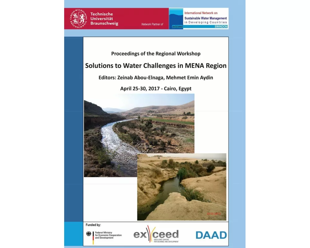 Solutions to Water Challenges in MENA Region. Proceedings of the Regional Workshop, April 25-30, 2017 - Cairo, Egypt