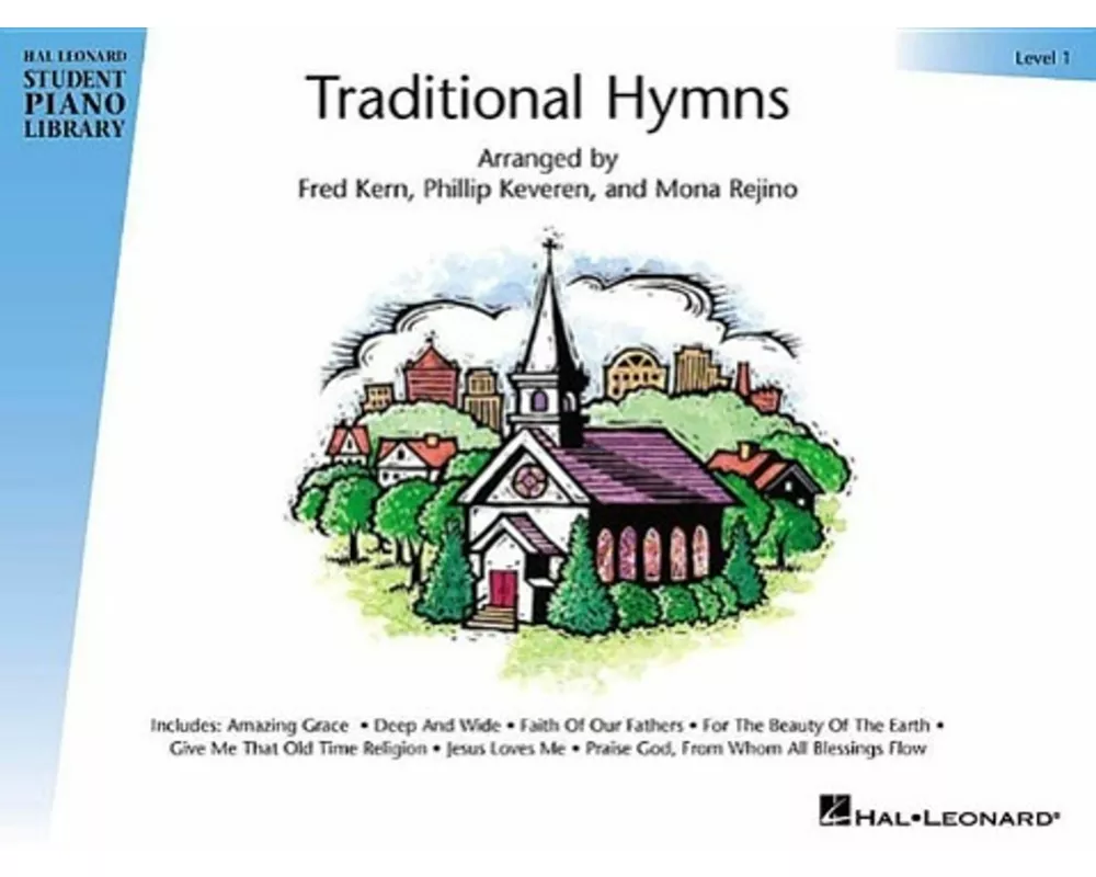 This Beginner Piano Songbook, Arranged by Fred Kern, Mona Rejino, and Phillip Keveren, Offers a Clear and Engaging Introduction to Traditional Hymns f