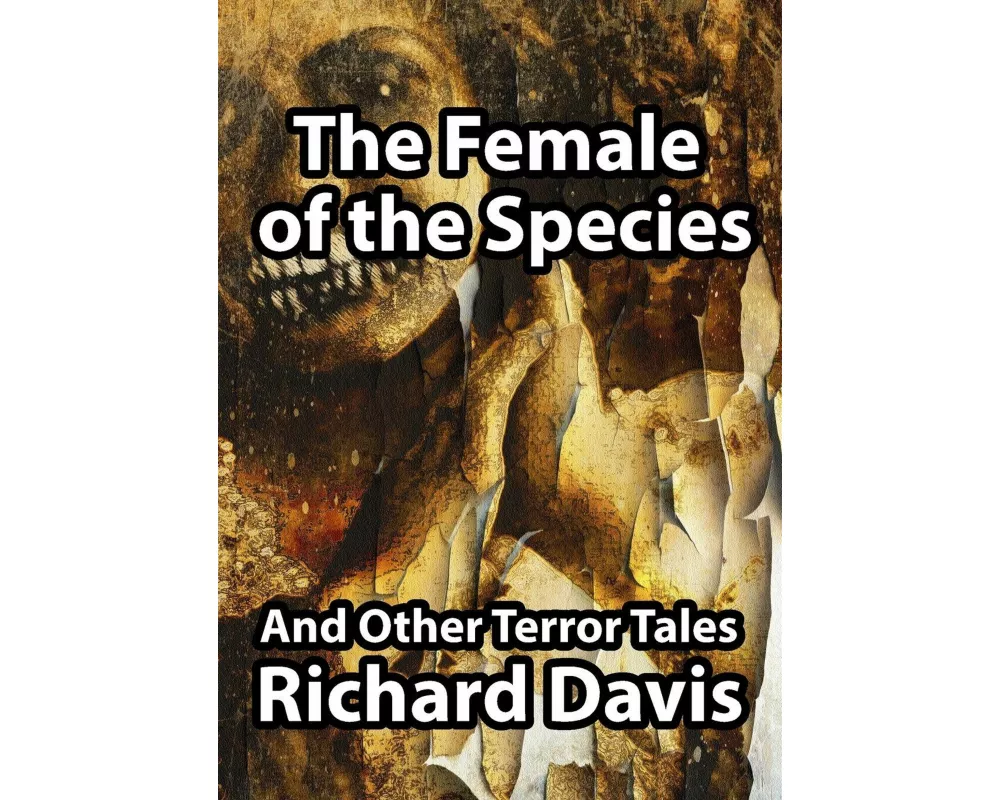 The Female of the Species and Other Terror Tales