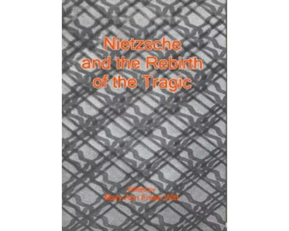 Nietzsche and the Rebirth of the Tragic