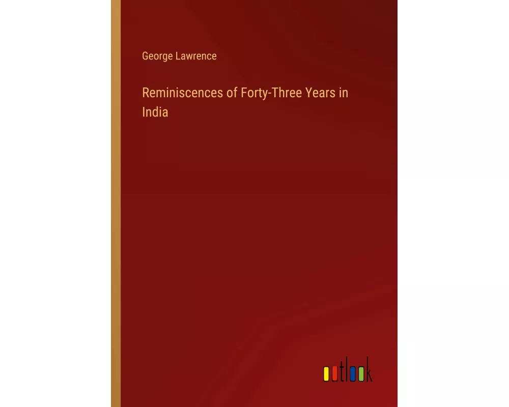 Reminiscences of Forty-Three Years in India