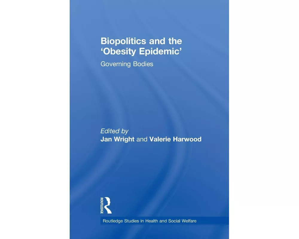 Biopolitics and the 'Obesity Epidemic'