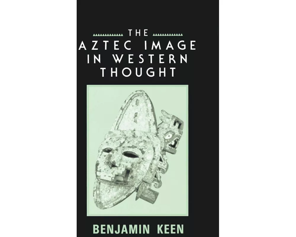 The Aztec Image in Western Thought
