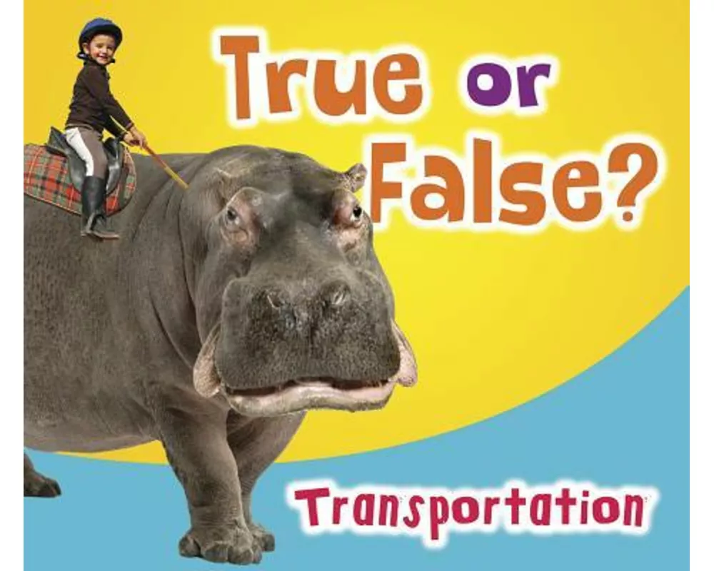 True or False? Transportation