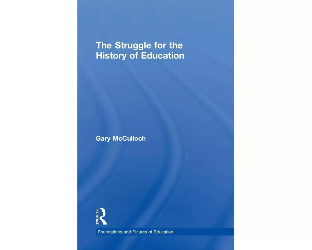 The Struggle for the History of Education