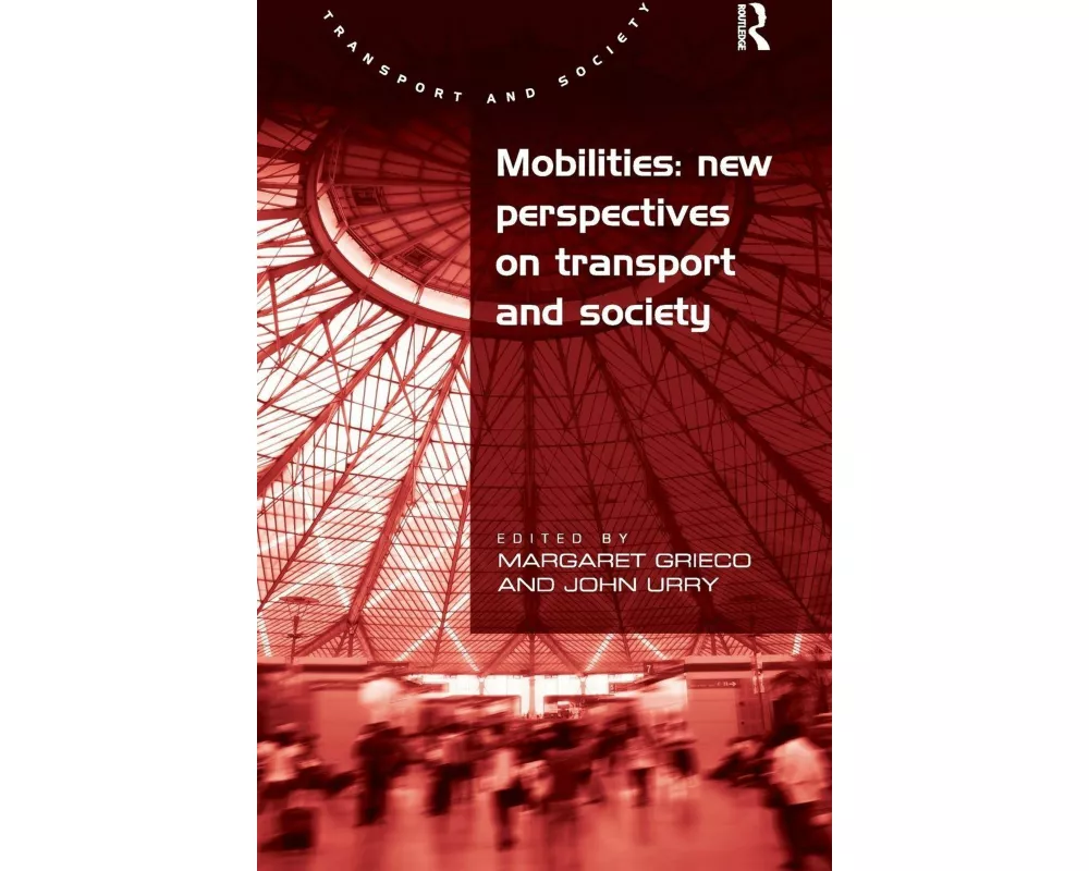Mobilities: New Perspectives on Transport and Society
