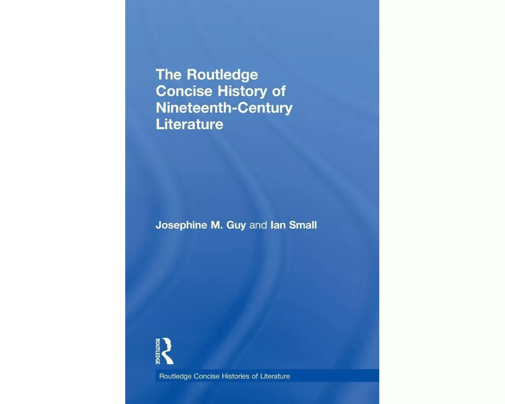 The Routledge Concise History of Nineteenth-Century Literature
