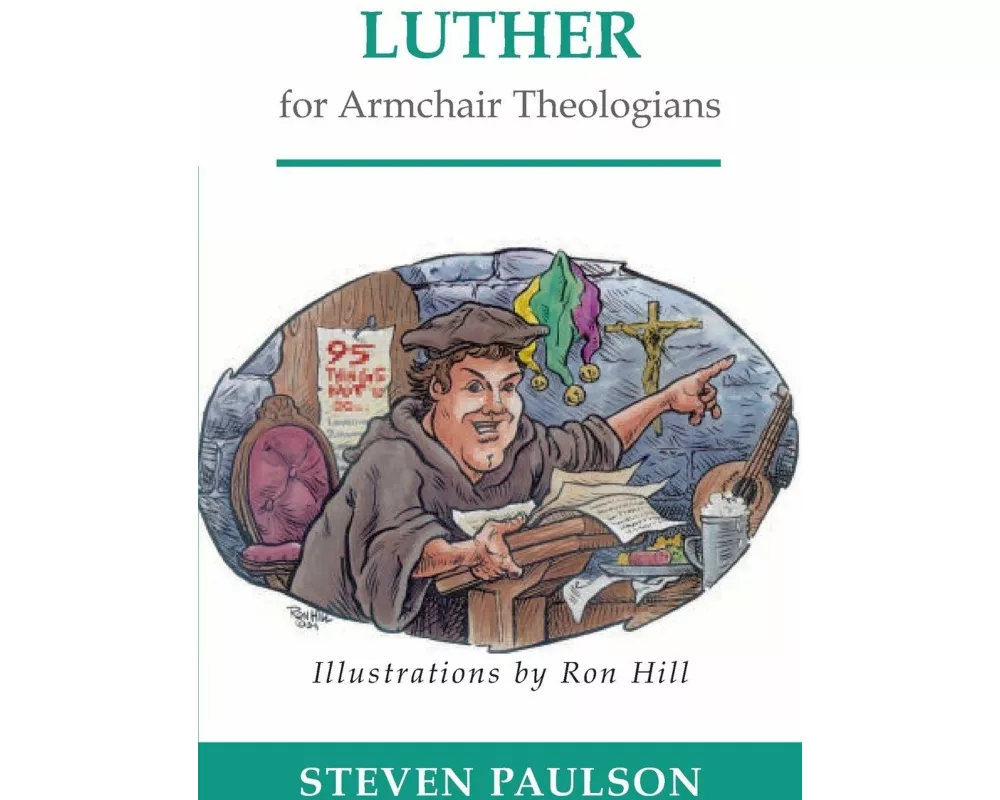 Luther for Armchair Theologians