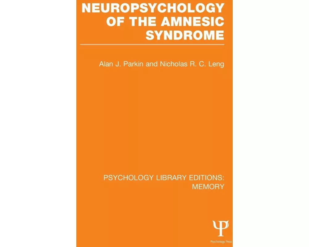 Neuropsychology of the Amnesic Syndrome (PLE: Memory)