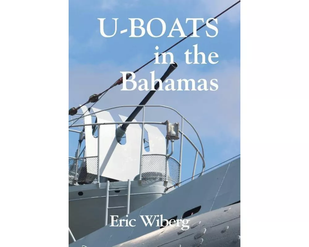 U-Boats in the Bahamas