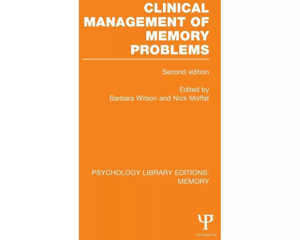 Clinical Management of Memory Problems (2nd Edn) (PLE: Memory)