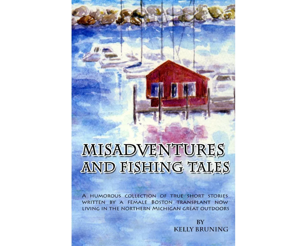 Misadventures and Fishing Tales