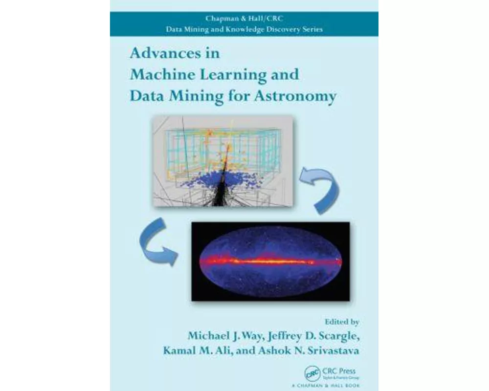 Advances in Machine Learning and Data Mining for Astronomy