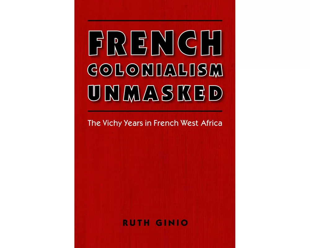 French Colonialism Unmasked