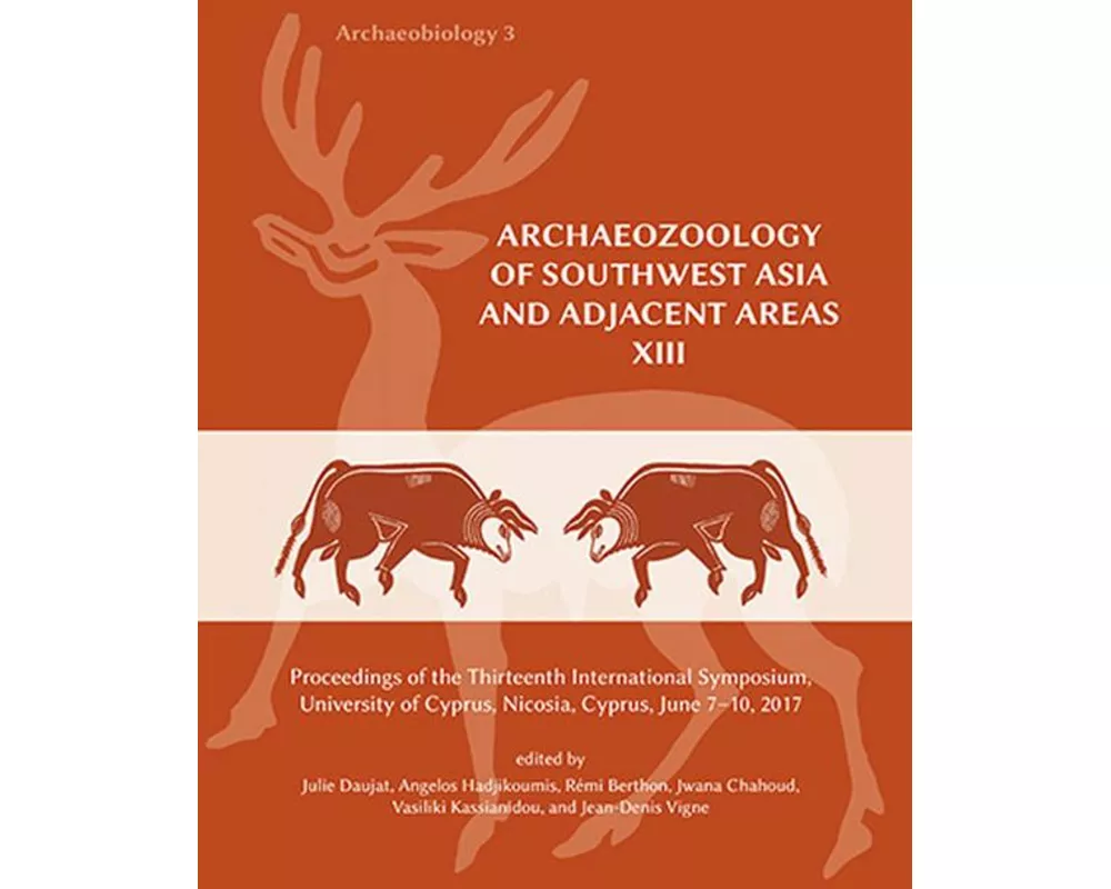 Archaeozoology of Southwest Asia and Adjacent Areas XIII