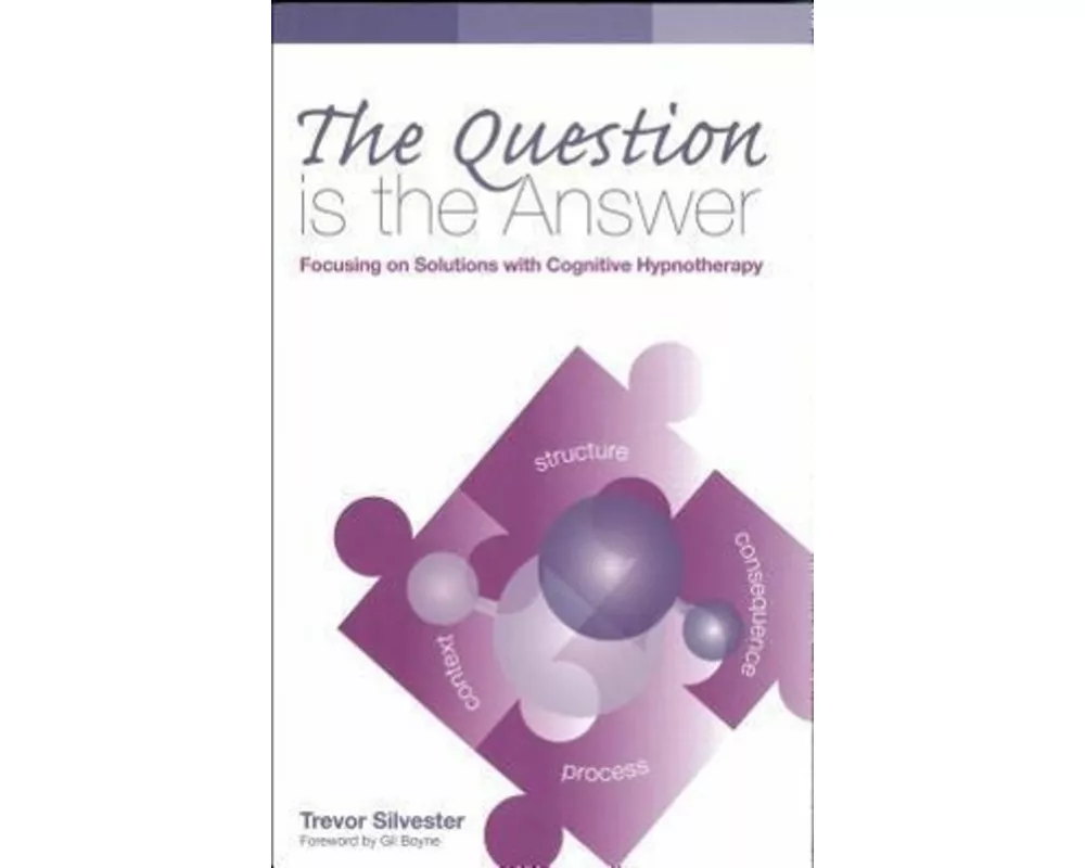 Question Is the Answer (Wordweaving II) Focusing on Solutions with Cognitive Hypnotherapy