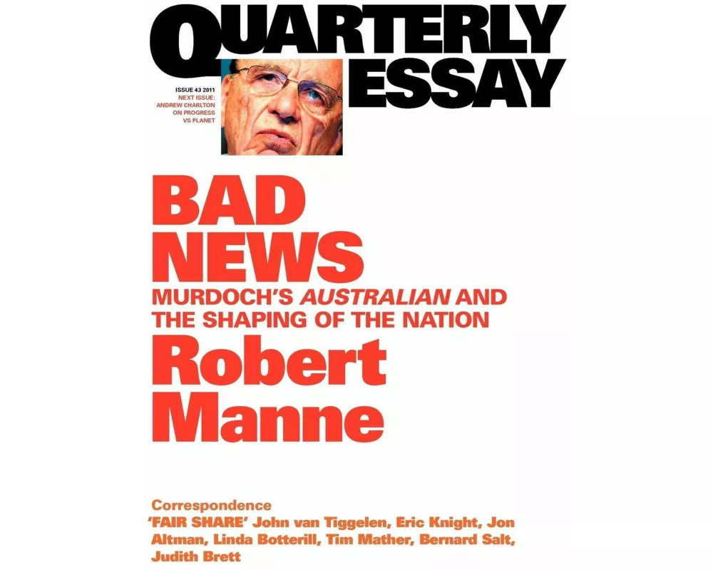 Quarterly Essay 43 Bad News