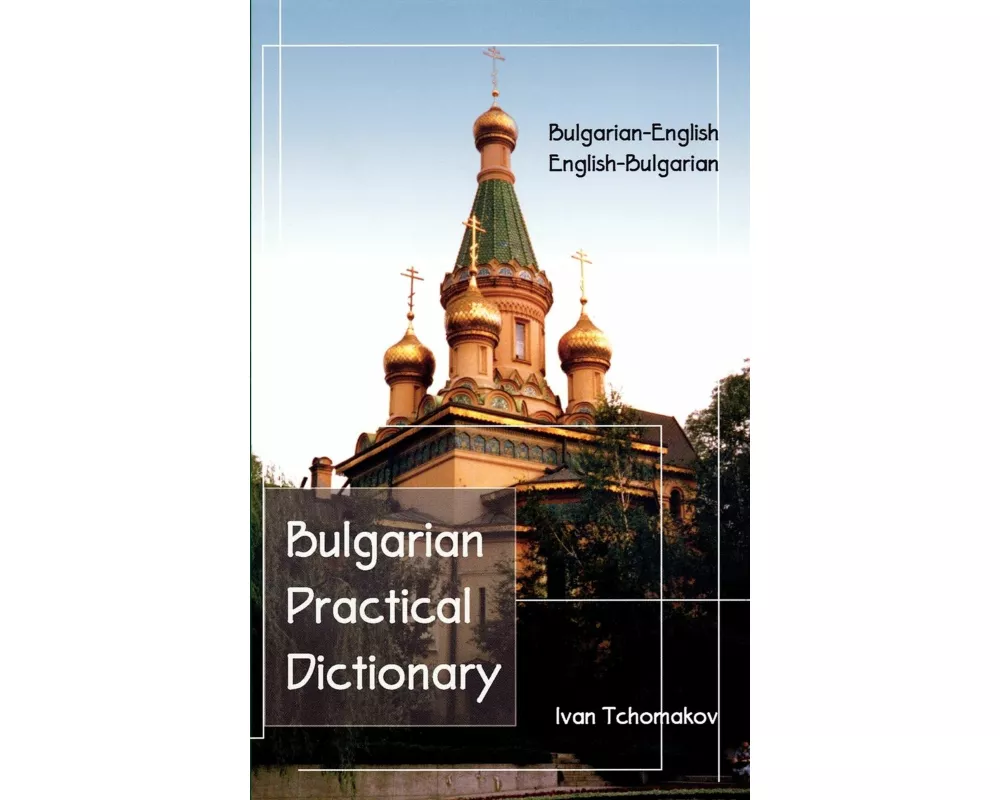 Bulgarian-English, English-Bulgarian Practical Dictionary