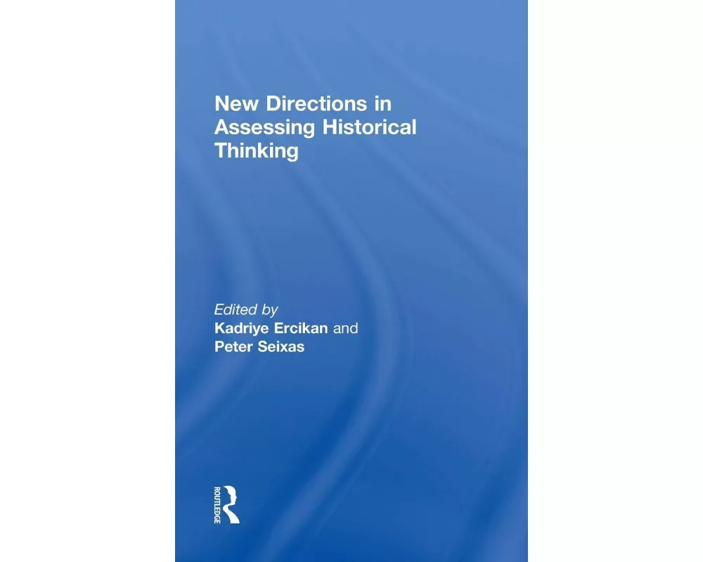 New Directions in Assessing Historical Thinking