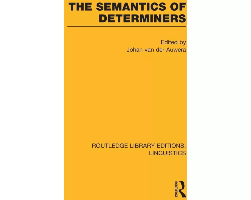 The Semantics of Determiners (RLE Linguistics B: Grammar)