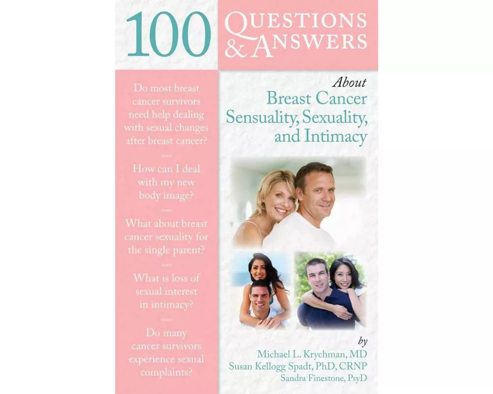 100 Q&as About Breast Cancer Sensuality, Sexuality & Intimacy