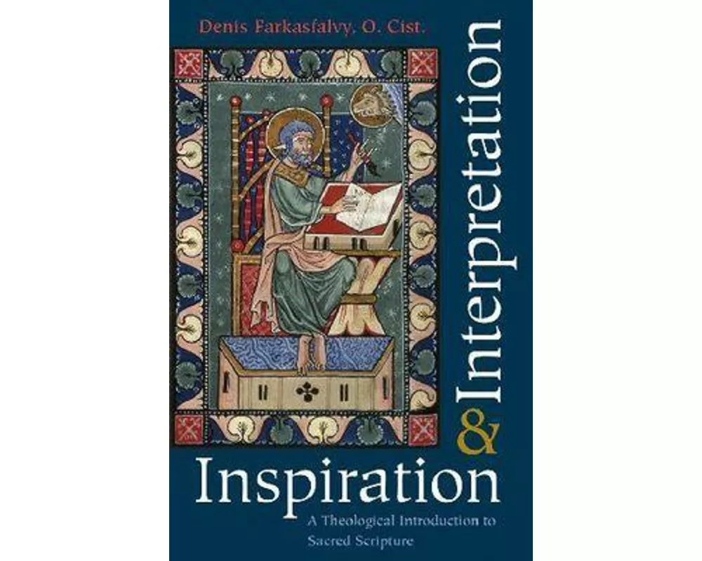 Inspiration and Interpretation a Theological Introduction to Sacred Scripture