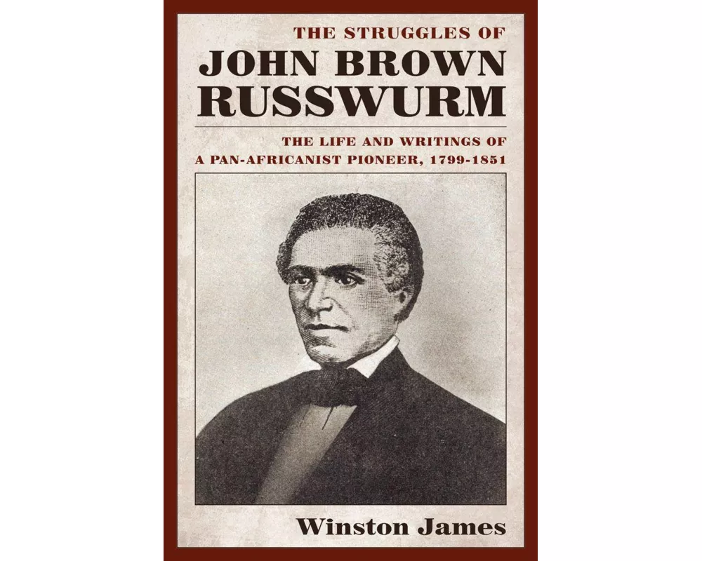 The Struggles of John Brown Russwurm
