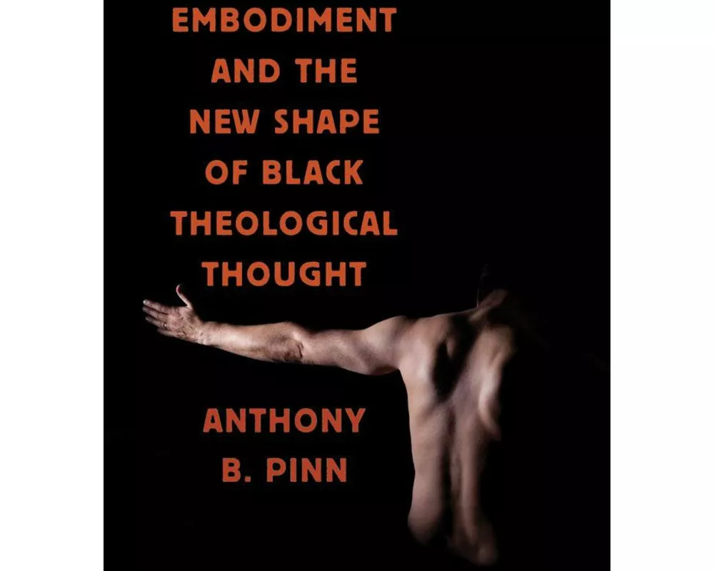 Embodiment and the New Shape of Black Theological Thought