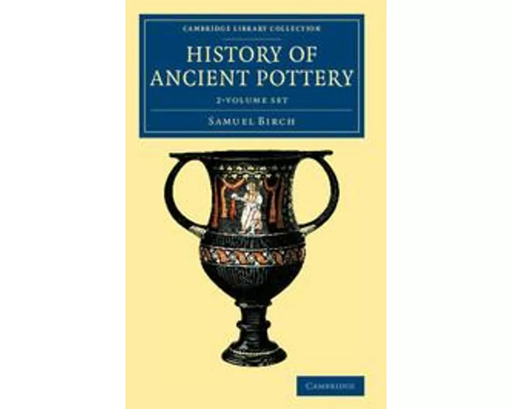 History of Ancient Pottery 2 Volume Set
