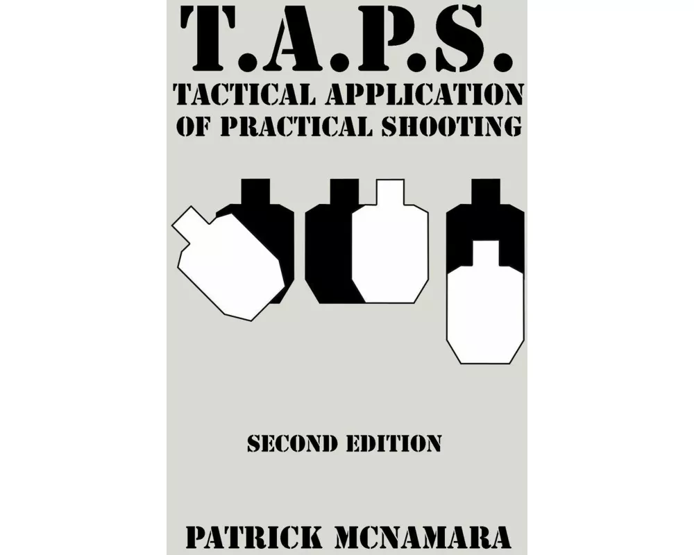 T.A.P.S. Tactical Application of Practical Shooting